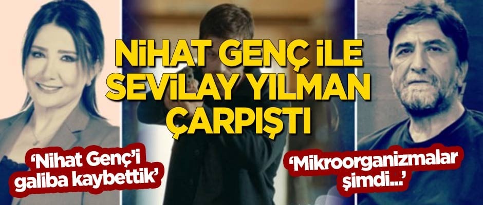Sevilay Yılman ile Nihat Genç çarpıştı!