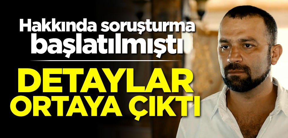 Şevket Çoruh hakkındaki soruşturmanın detayları ortaya çıktı