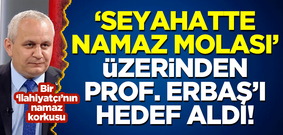 'Seyahatte namaz molası'ndan da rahatsız oldu! Cemil Kılıç Prof. Erbaş'ı hedef aldı