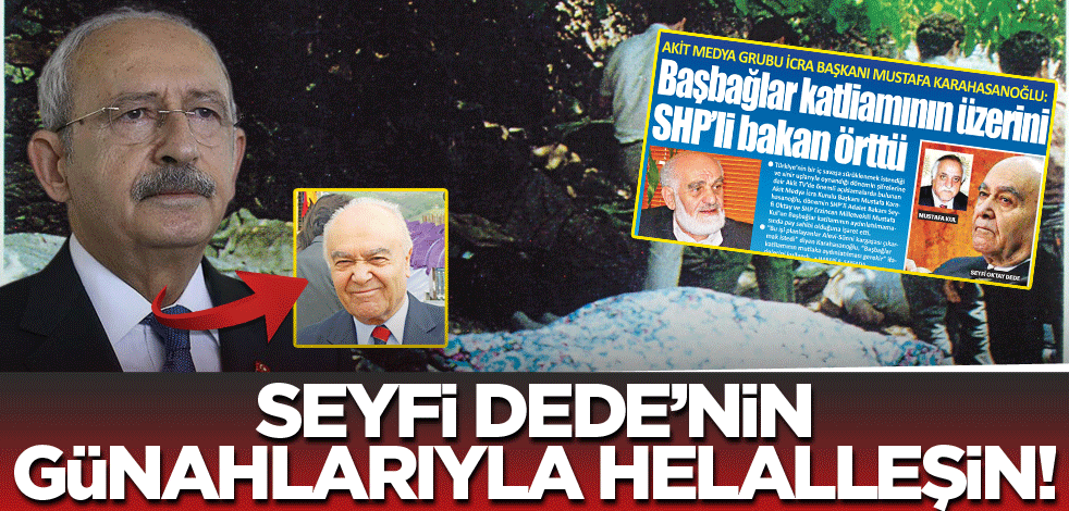 Seyfi Dede'nin günahlarıyla helalleşin!