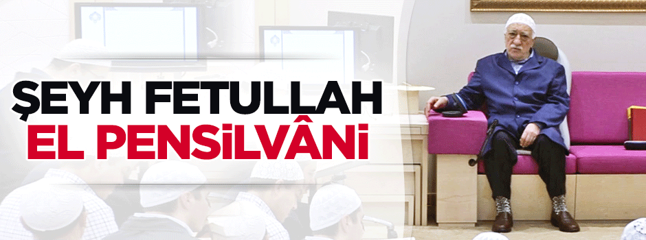 'Şeyh Fethullah El Pensilvâni'