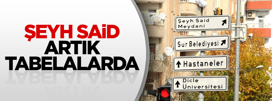 'Şeyh Said' ismi artık tabelalarda