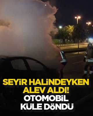 Seyir halindeyken alev aldı! Otomobil küle döndü