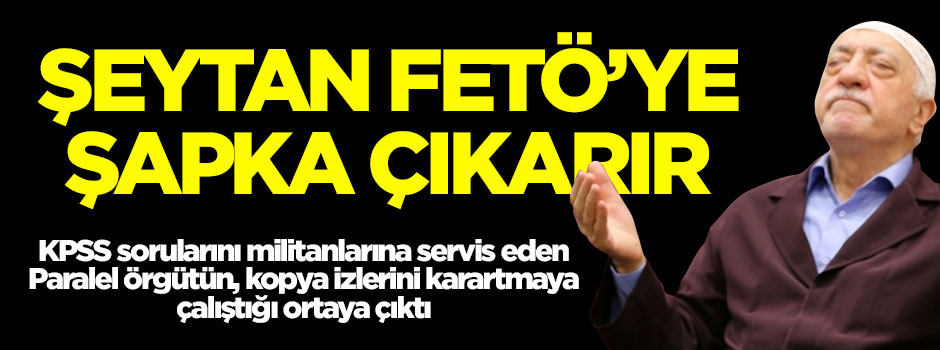 Şeytan, FETÖ’ye şapka çıkarır