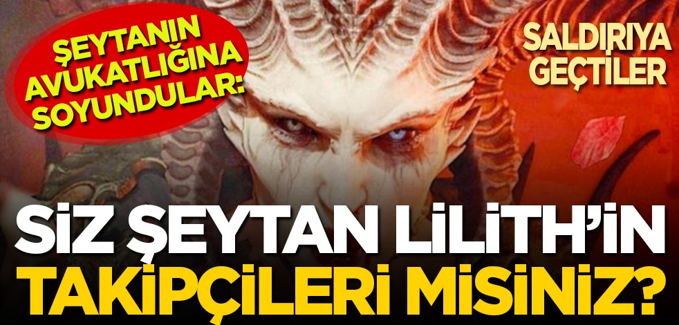 Şeytanın avukatlığına soyundular: SİZ ŞEYTAN LİLİTH'İN TAKİPÇİLERİ MİSİNİZ?