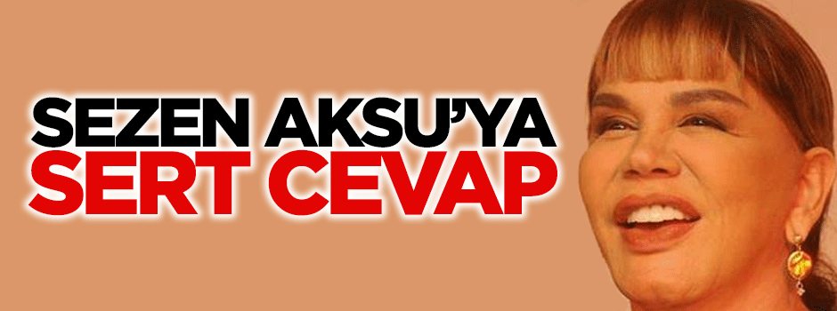 Sezen Aksu'ya sert cevap