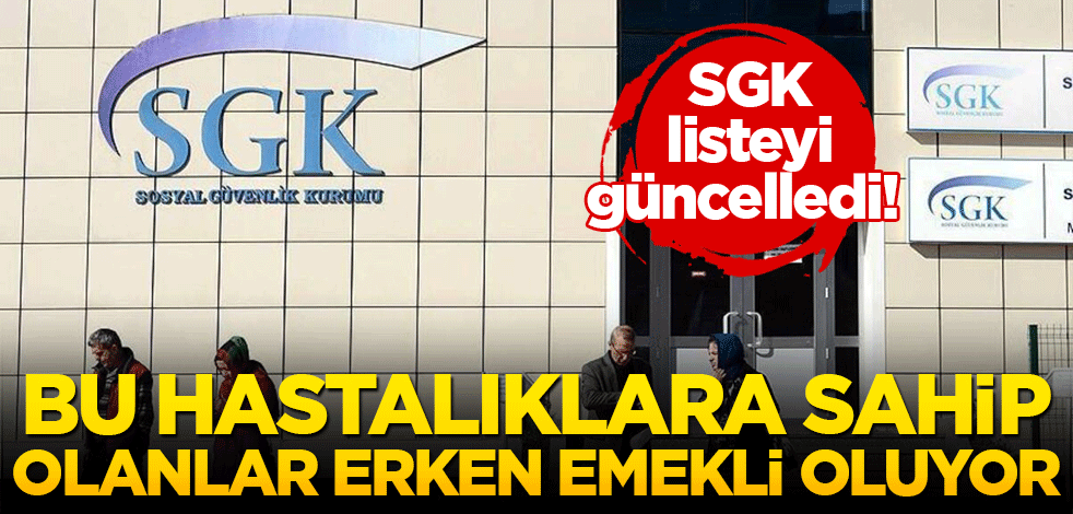 SGK listeyi güncelledi! Bu hastalıklara sahip olanlar erken emekli olabilir