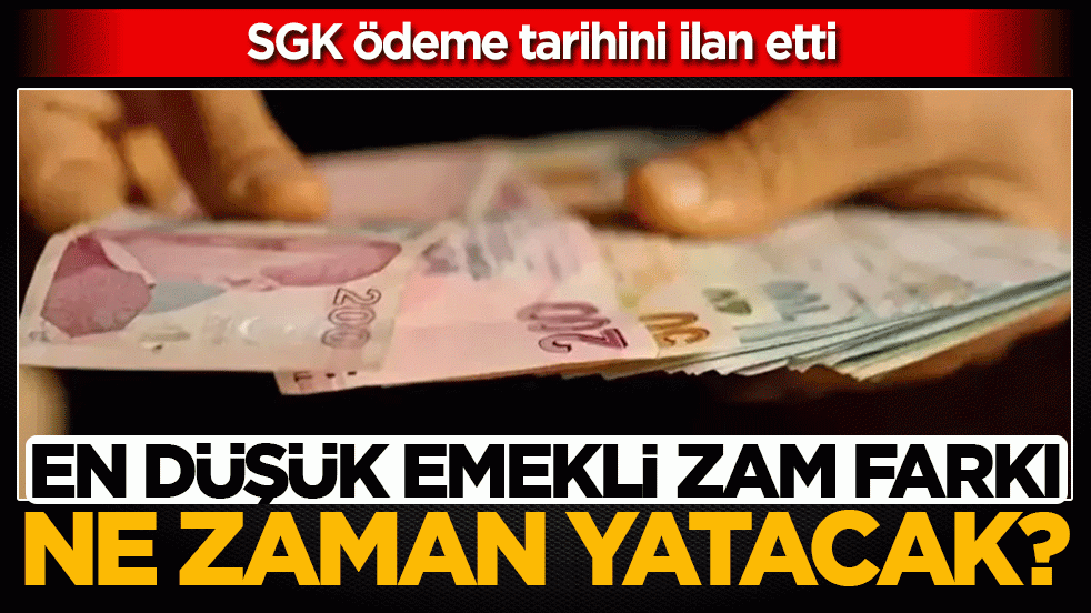 SGK ödeme tarihini ilan etti: En düşük emekli zam farkı ne zaman yatacak? İşte yanıtı