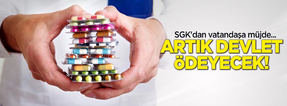 SGK'dan vatandaşa müjde! Artık devlet ödeyecek