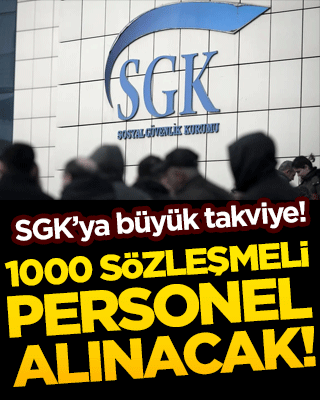SGK’ya büyük takviye! 1000 sözleşmeli personel alınacak!