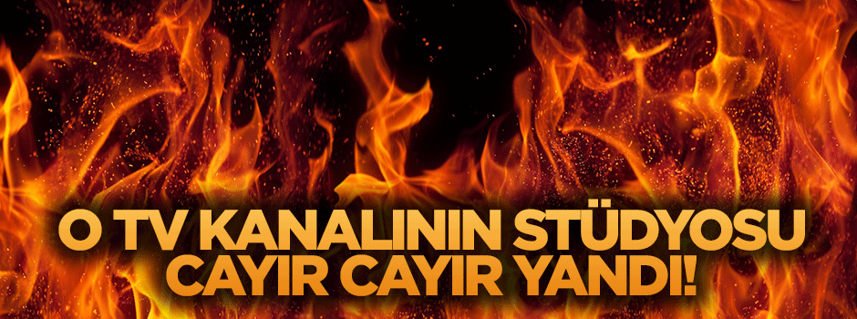 Show TV stüdyoları cayır cayır yandı