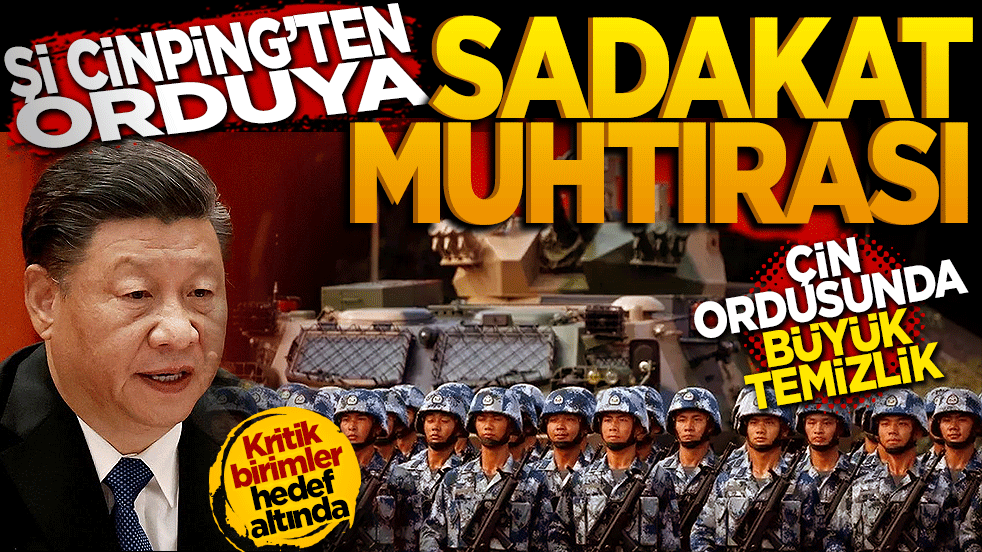 Şi Cinping'den Orduya 'Sadakat' Muhtırası: Çin Ordusunda Büyük Temizlik!
