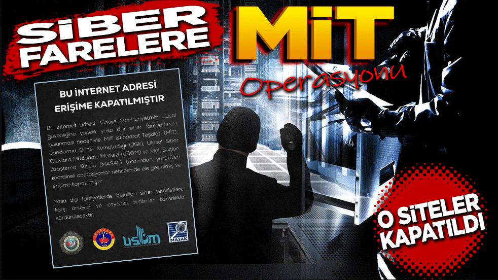 Siber farelere MİT operasyonu! 24 site kapatıldı