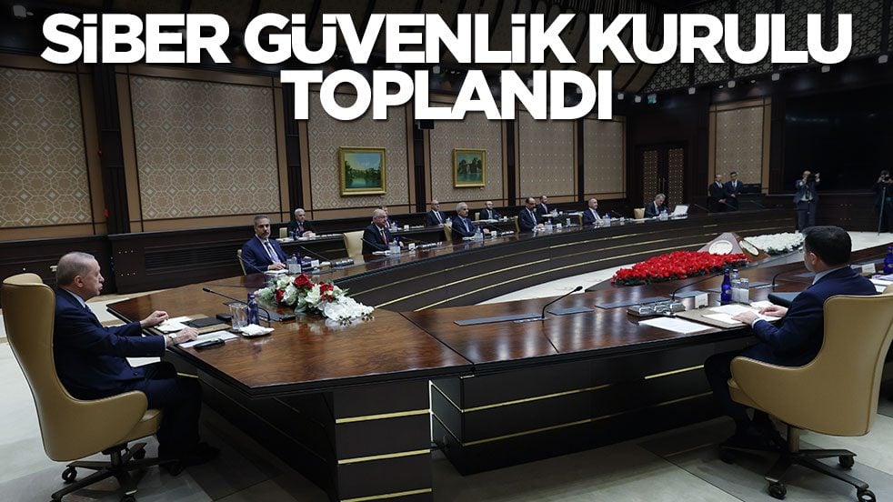 Siber Güvenlik Kurulu Erdoğan başkanlığında toplandı