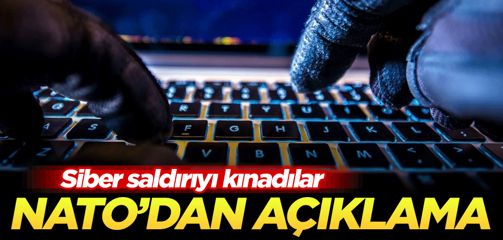 Siber saldırıyı kınadılar! NATO'dan açıklama