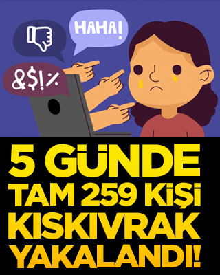 Siber zorbalara büyük darbe! 5 günde tam 259 kişi kıskıvrak yakalandı!