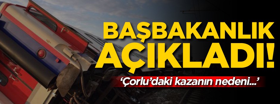 Sıcak gelişme! Başbakanlık kazanın nedenini açıkladı!