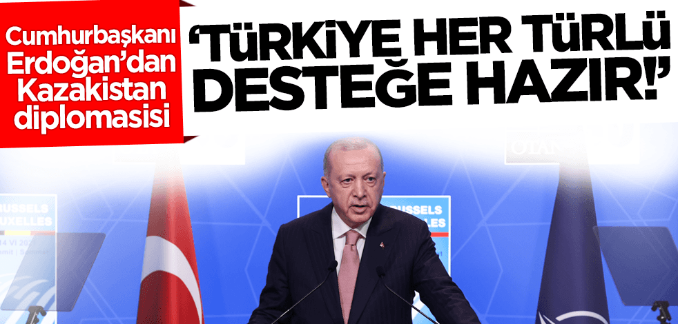 Sıcak gelişme! Cumhurbaşkanı Erdoğan'dan Kazakistan diplomasisi