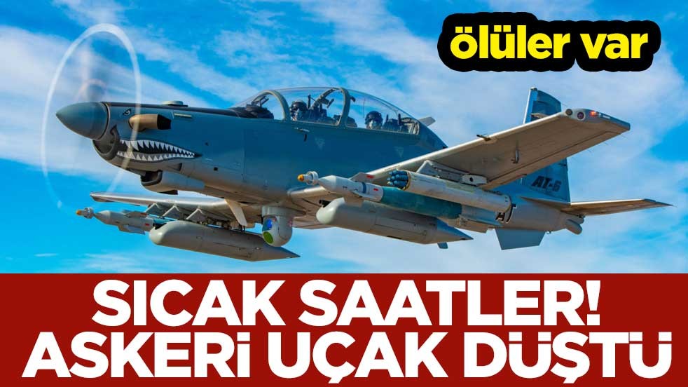 Sıcak saatler! Askeri uçak düştü: Ölüler var
