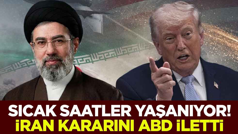 Sıcak saatler yaşanıyor! İran kararını ABD iletti