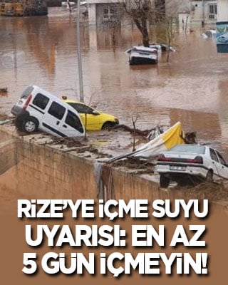 Şiddetli yağışlar sonrası Rize’ye içme suyu uyarısı: En az 5 gün içmeyin