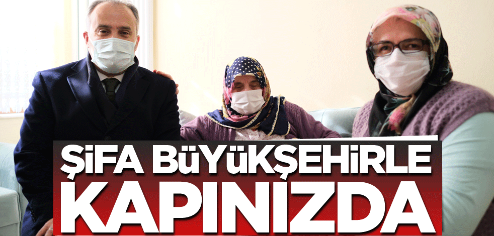 Şifa, Büyükşehirle kapınızda