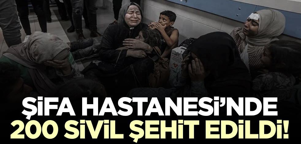 Şifa Hastanesi'nde 200 Filistinli şehit edildi!