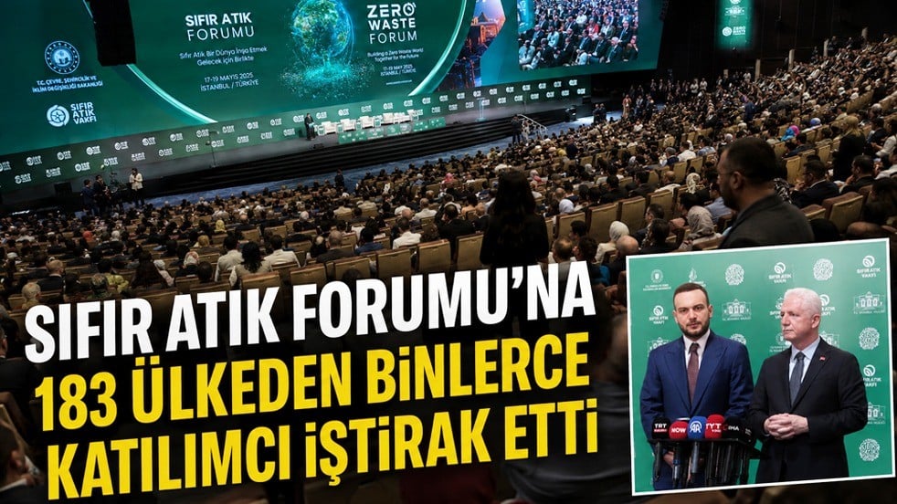 Sıfır Atık Forumu’nda 183 ülkeden binlerce katılımcı buluştu: İstanbul’da ortaya konulan en güçlü birliktelik...