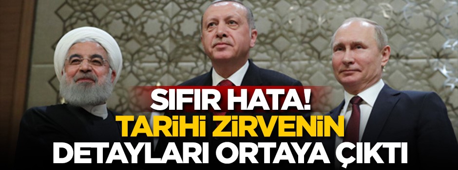 Sıfır hata! Tarihi zirvenin perde arkası ortaya çıktı