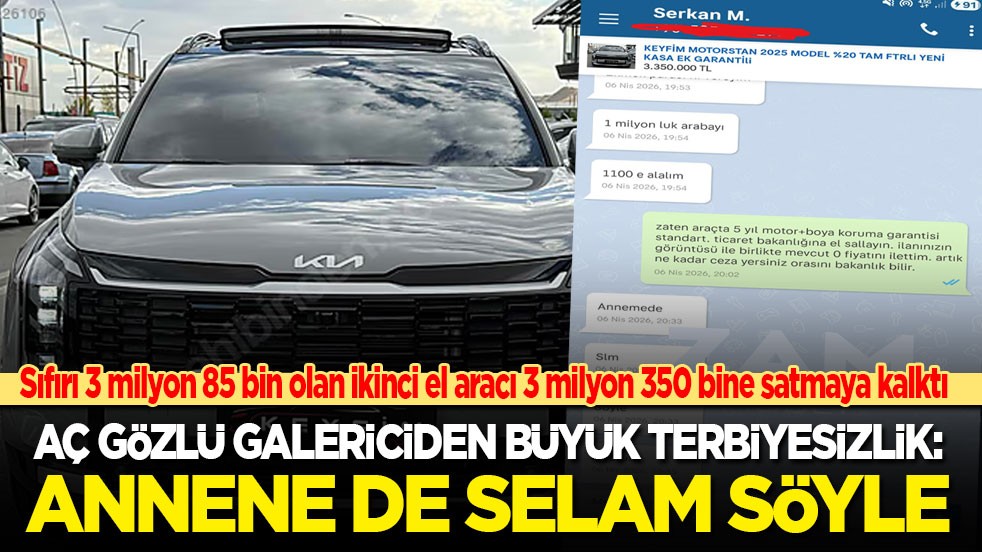 Sıfırı 3 milyon 85 bin olan ikinci el aracı 3 milyon 350 bine satmaya kalktı! Aç gözlü galericiden büyük terbiyesizlik: Annene de selam söyle!