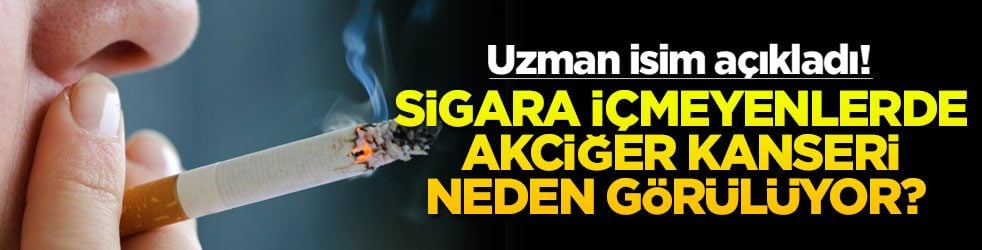 Sigara içmeyenlerde akciğer kanseri neden görülüyor? Uzman isim açıkladı