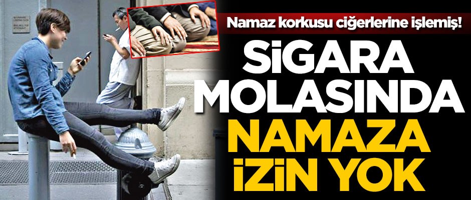 Sigara molasında namaza izin yok