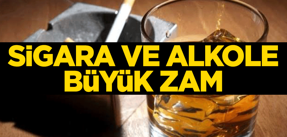 Sigara ve alkole büyük zam