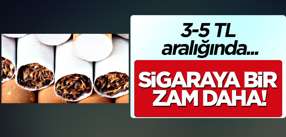  Sigaraya bir zam daha geliyor! O isim konuyu masaya yatırdı: Yenileme yapacaklar, Eylül tarihlerinde yaşanacak