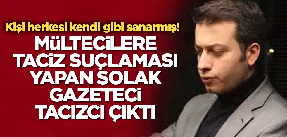 Sığınmacıları tacizle suçlayan haberler yapan Batuhan Çolak’a cinsel saldırıdan ceza verildi