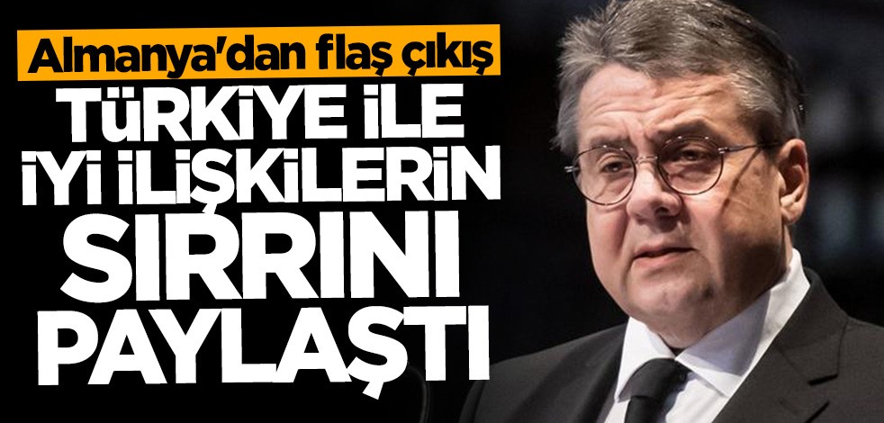 Sigmar Gabriel Türkiye ile "iyi ilişkilerin" sırrını açıkladı