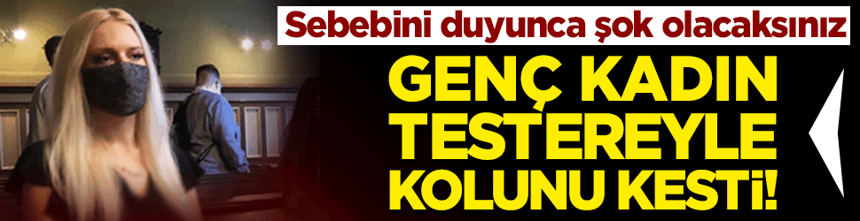 Sigortadan para almak için testereyle elini kesen kadın aldığı ceza ile şoka uğradı