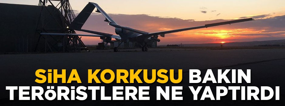 SİHA korkusu bakın teröristlere ne yaptırdı