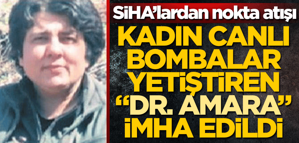 SİHA'lardan nokta atışı! Kadın canlı bombalar yetiştiren "Dr. Amara" etkisiz hale getirildi