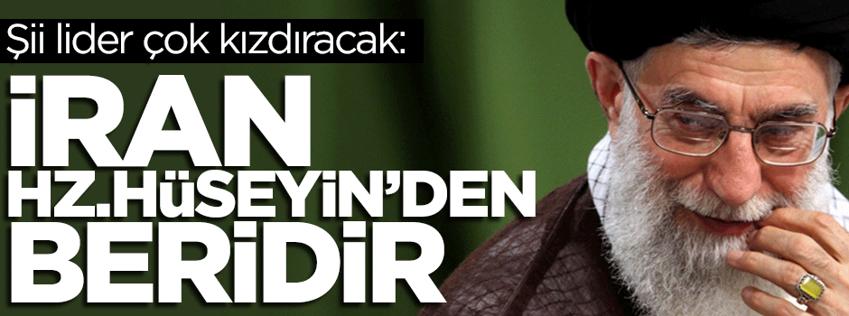 Şii lider: Hz.Hüseyin İran'dan beridir