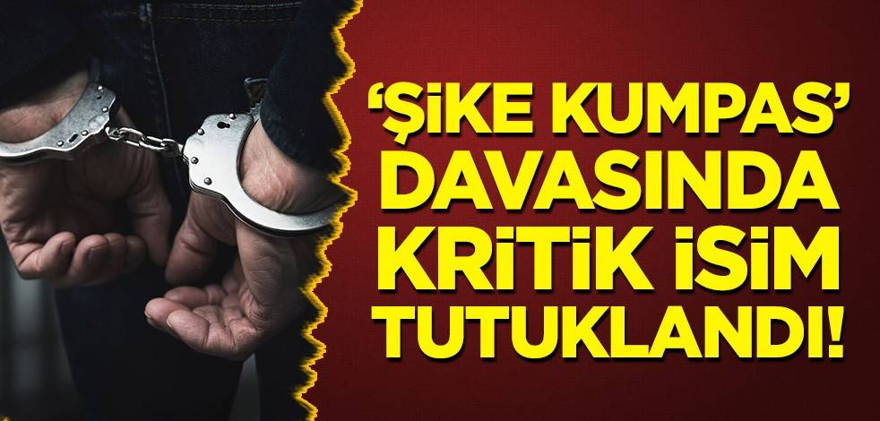 "Şike kumpas" davasında kritik isim tutuklandı!