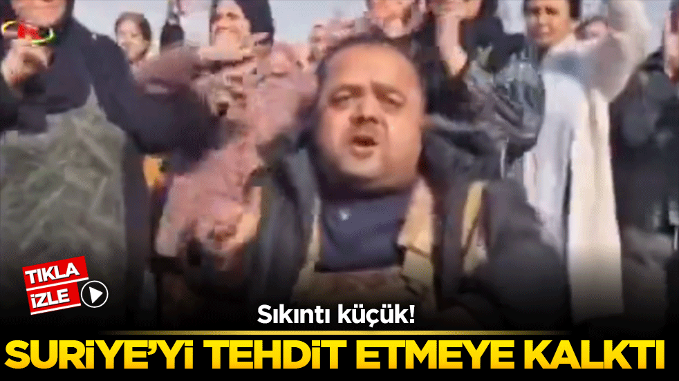 Sıkıntı küçük! Suriye’yi tehdit etmeye kalktı