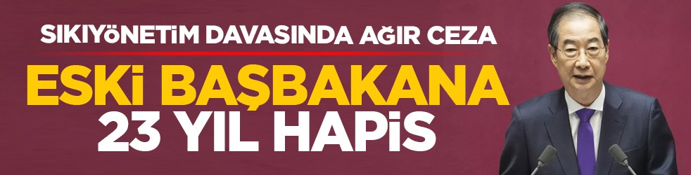 Sıkıyönetim davasında ağır ceza: Eski başbakana 23 yıl hapis