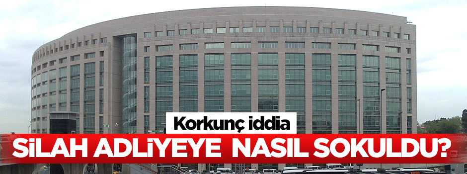 Silah adliyeye nasıl sokuldu?