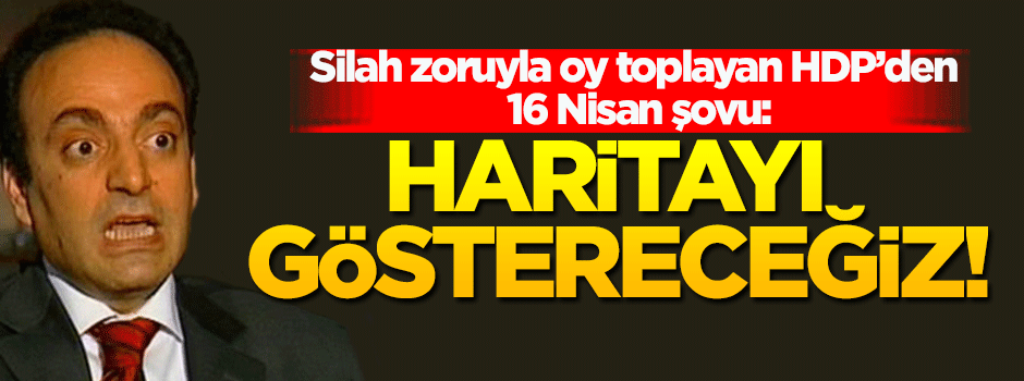 Silah zoruyla oy toplayan HDP'den 'harita' şovu