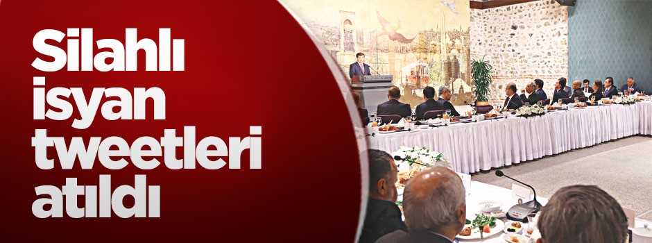 Silahlı isyan tweetleri atıldı