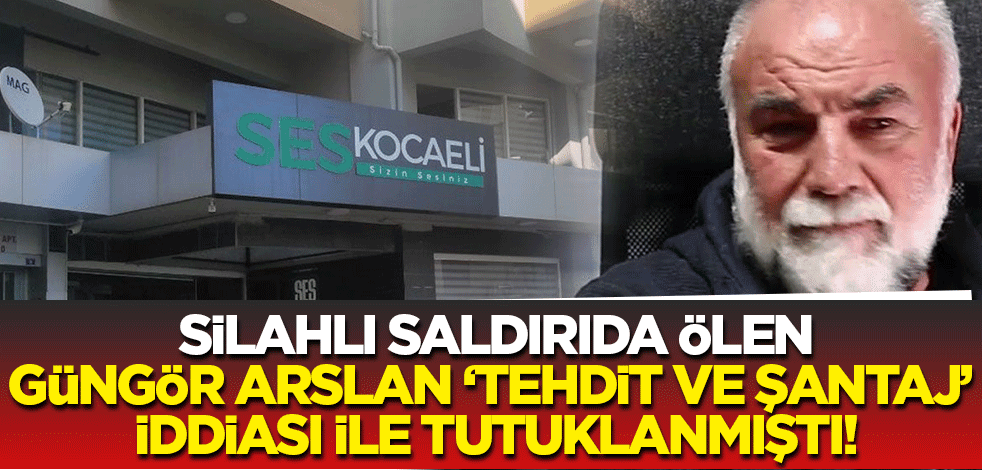 Silahlı saldırıda ölen Güngör Arslan defnedildi! 'Tehdit ve şantaj' iddiası ile tutuklanmıştı