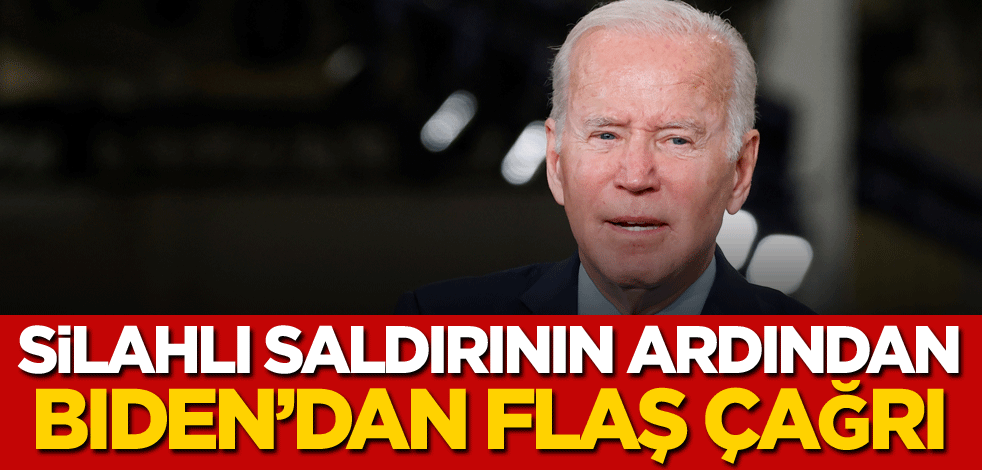 Silahlı saldırının ardından Biden'dan flaş çağrı