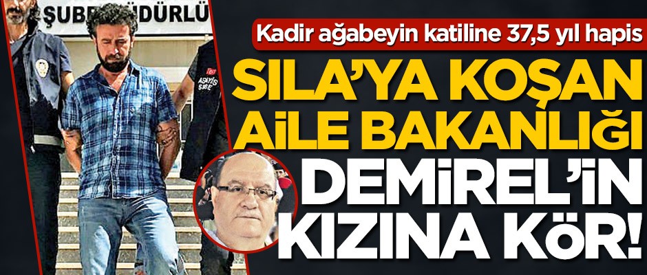 Sıla’ya koşan Aile Bakanlığı Demirel’in kızına kör!