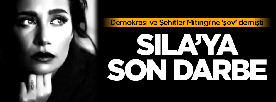 Sıla'ya son darbe